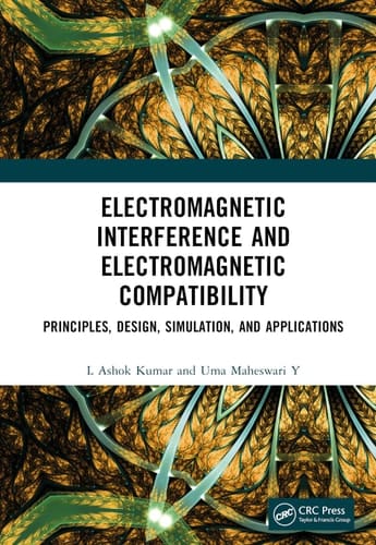 Electromagnetic Interference and Electromagnetic Compatibility Principles, Design, Simulation, and Applications