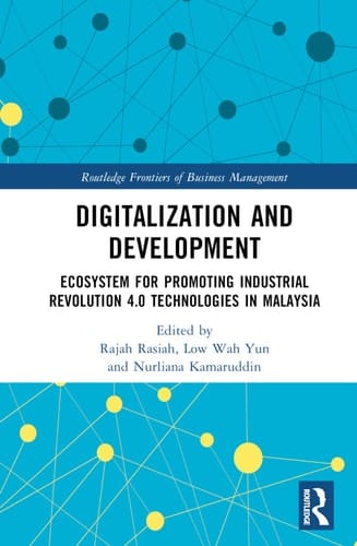 Digitalization and Development Ecosystem for Promoting Industrial Revolution 4.0 Technologies in Malaysia