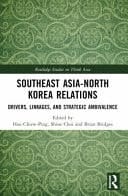 Southeast Asia-North Korea Relations Drivers, Linkages, and Strategic Ambivalence