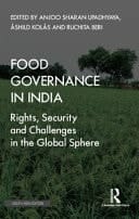 Food Governance in India Rights, Security and Challenges in the Global Sphere