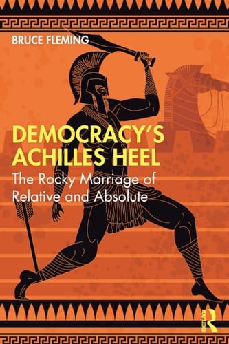 Democracy's Achilles Heel The Rocky Marriage of Relative and Absolute