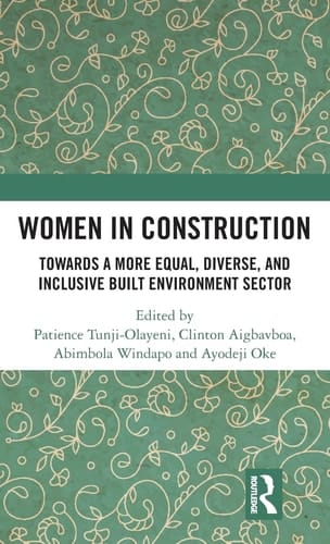 Women in Construction Towards a More Equal, Diverse, and Inclusive Built Environment Sector