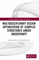 Multidisciplinary Design Optimization of Complex Structures Under Uncertainty