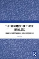 The Romance of Three Hamlets Shakespeare Through a Chinese Prism