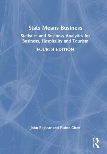 STATS Means Business Statistics and Business Analytics for Business, Hospitality and Tourism
