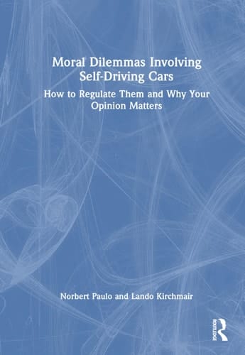 Moral Dilemmas Involving Self-Driving Cars How to Regulate Them and Why Your Opinion Matters