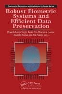 Robust Biometric Systems and Efficient Data Preservation