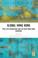 Global Hong Kong Post-2019 Migration and the New Hong Kong Diaspora