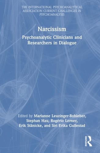 Narcissism Psychoanalytic Clinicians and Researchers in Dialogue