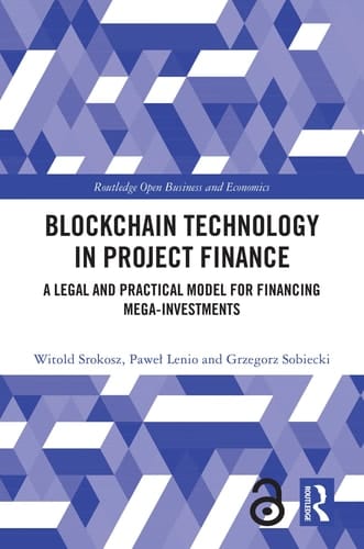 Blockchain Technology in Project Finance A Legal and Practical Model for Financing Mega-Investments
