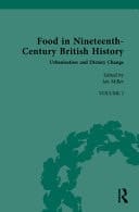 Food in Nineteenth-Century British History Volume I: Urbanisation and Dietary Change