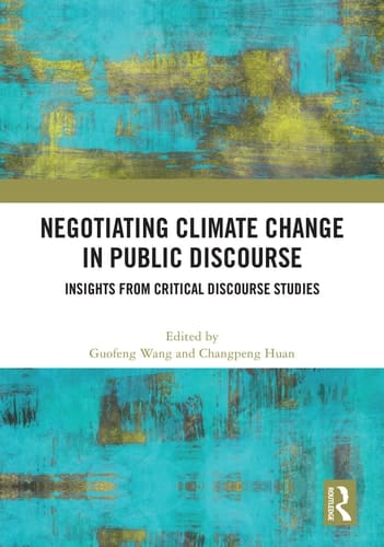 Negotiating Climate Change in Public Discourse Insights from Critical Discourse Studies