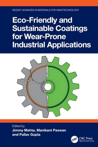 Eco Friendly and Sustainable Coatings for Wear Prone Industrial Applications