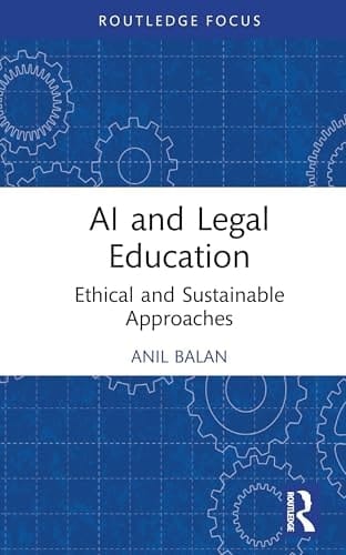 AI and Legal Education Ethical and Sustainable Approaches