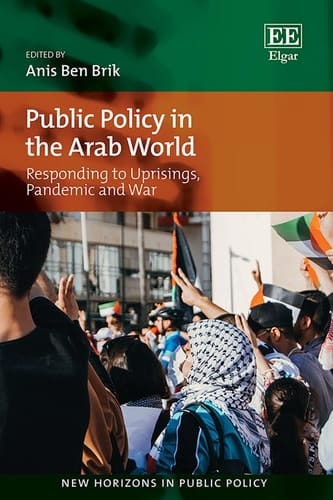 Public Policy in the Arab World Responding to Uprisings, Pandemic, and War