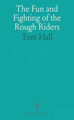 The Fun and Fighting of the Rough Riders
