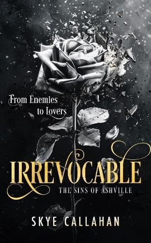 Irrevocable A Dark Enemies to Lovers Romance
