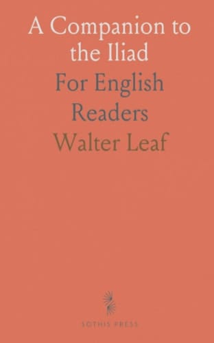 A Companion to the Iliad: For English Readers