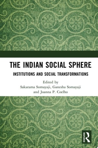 The Indian Social Sphere Institutions and Social Transformations