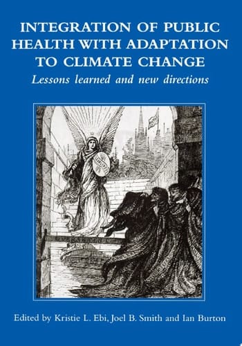 Integration of Public Health with Adaptation to Climate Change: Lessons Learned and New Directions