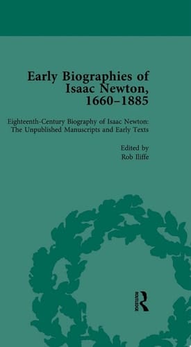 Early Biographies of Isaac Newton, 1660-1885 vol 1