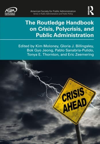 The Routledge Handbook on Crisis, Polycrisis, and Public Administration