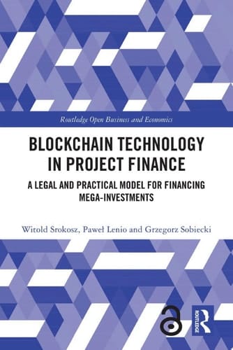 Blockchain Technology in Project Finance A Legal and Practical Model for Financing Mega-Investments