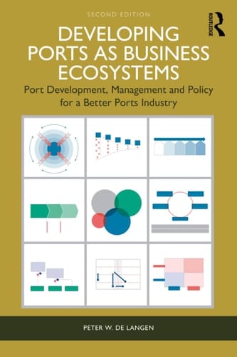 Developing Ports as Business Ecosystems: Port Development, Management and Policy for a Better Ports Industry