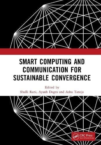 Smart Computing and Communication for Sustainable Convergence Proceedings of the First International Conference on Smart Computing and Communication for Sustainable Convergence (Isccsc 2024), Punjab, India, October 18th 2024