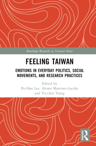 Feeling Taiwan - Emotions in Everyday Politics, Social Movements, and Research Practices