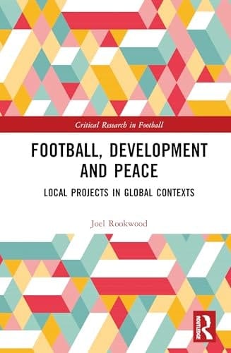 Football, Development and Peace Local Projects in Global Contexts