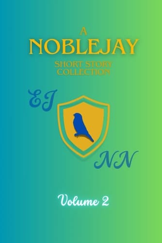 A NobleJay Short Story Collection: Volume 2 (NobleJay's Short Story Collections)