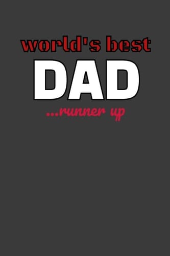 The World's Greatest Dad... Runner Up