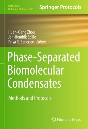 Phase-Separated Biomolecular Condensates Methods and Protocols