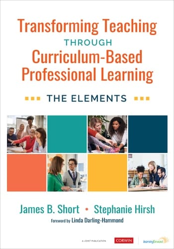 Transforming Teaching Through Curriculum-Based Professional Learning The Elements