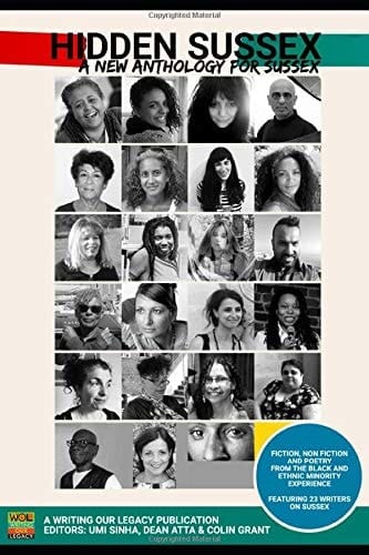 Hidden Sussex, a New Anthology for Sussex Fiction, Non-Fiction and Poetry from the Black, Asian and Minority Ethnic Experience