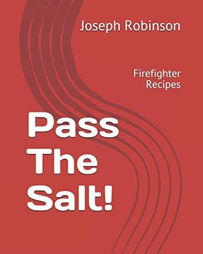 Pass The Salt! Firefighter Recipes