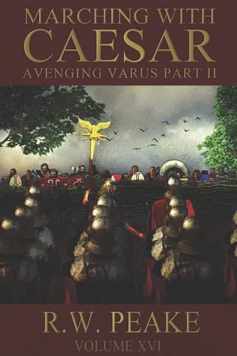Marching With Caesar Avenging Varus Part II