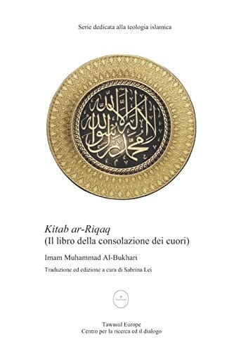 Kitab Ar-Riqaq, il Libro Della Consolazione Dei Cuori