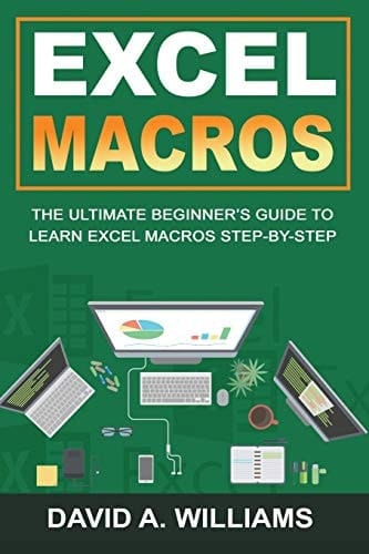 Excel Macros The Ultimate Beginner's Guide to Learn Excel Macros Step by Step