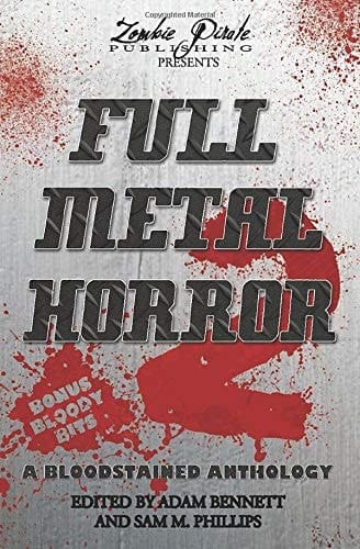 Full Metal Horror 2 A Bloodstained Anthology
