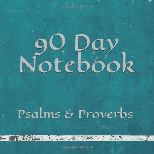 90 Day Notebook Psalms and Proverbs