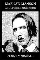 Marilyn Manson Adult Coloring Book Legendary Shock Rock Star and Industrial Metal Founder, Satanic Church Priest and Controversy Inspired Adult Coloring Book