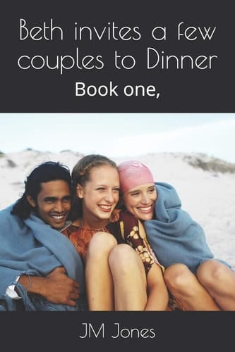 Beth Invites a Few Couples to Dinner Book One,