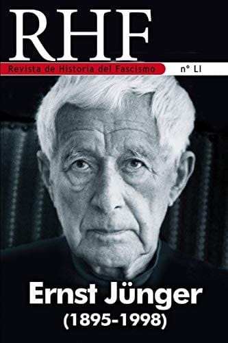 RHF - Revista de Historia Del Fascismo Ernst Jünger (1895-1998)