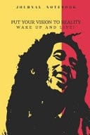 Journal Notebook - Put Your Vision to Reality Wake Up and Live Bob Marley Quotes