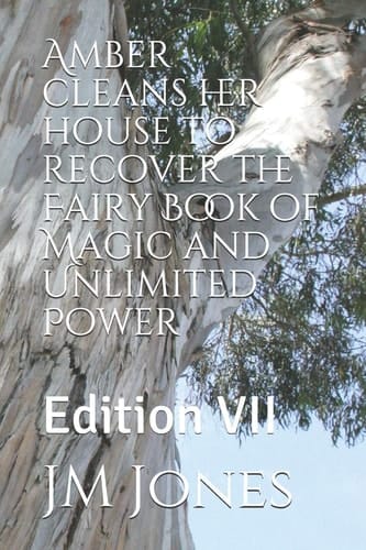 Amber Cleans Her House to Recover the Fairy Book of Magic and Unlimited Power Edition VII