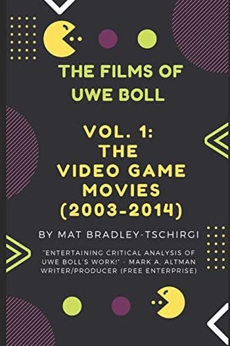 The Films of Uwe Boll Vol. 1 The Video Game Movies (2003-2014)