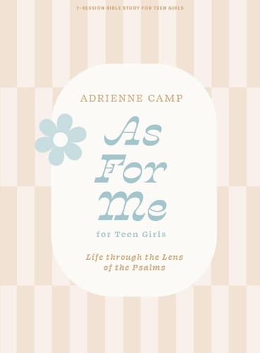As for Me - Teen Girls' Bible Study Book Life Through the Lens of the Psalms