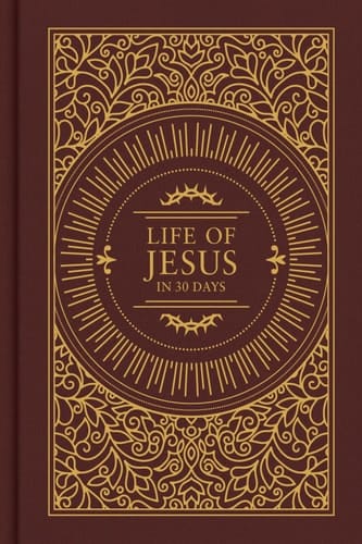 The Life of Jesus in 30 Days: CSB Edition